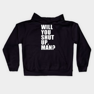 Wil You Shut Up Man? Joe Biden Anti Trump Debate Kids Hoodie